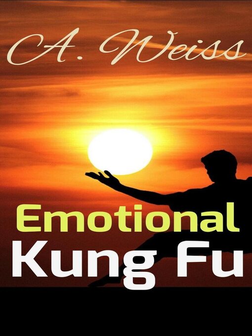 Title details for Emotional Kung Fu by A. Weiss - Available